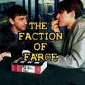 The Faction of Farce